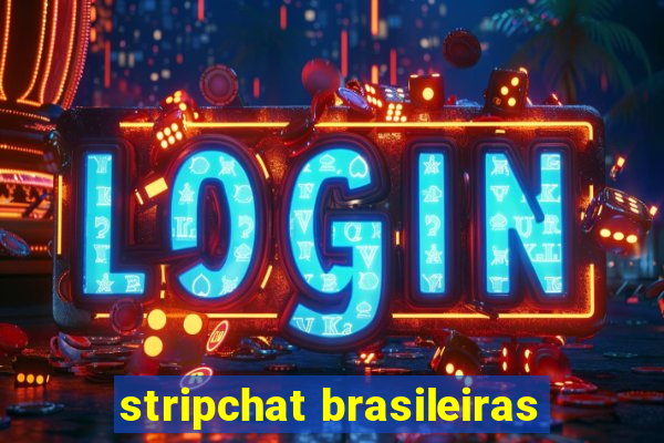 stripchat brasileiras